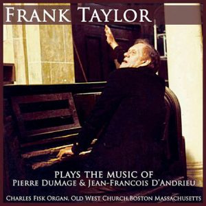 Frank Taylor Plays the Music of Pierre DuMage and Jean-Francois D'Andrieu